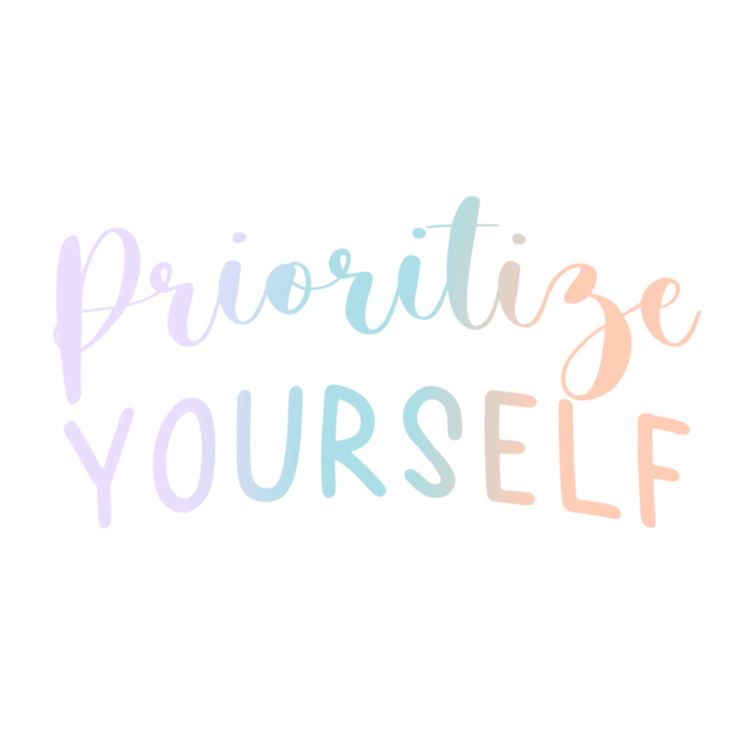 Prioritize Yourself Sticker