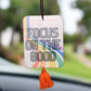 Focus on the good Car Freshener