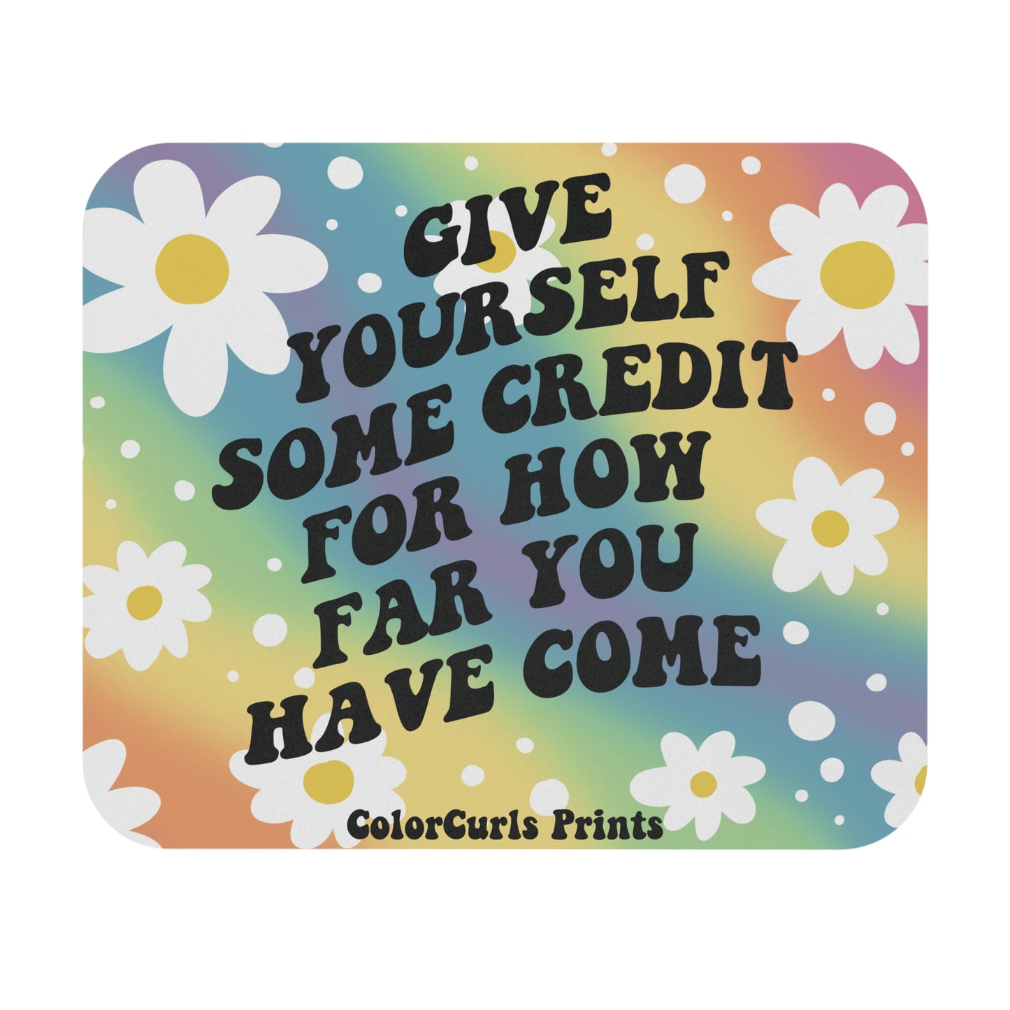 Give Yourself Credit Mouse Pad