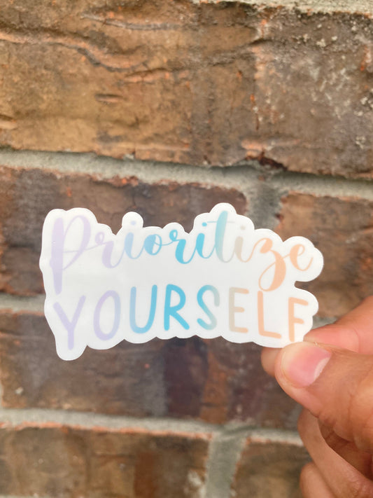 Prioritize Yourself Sticker